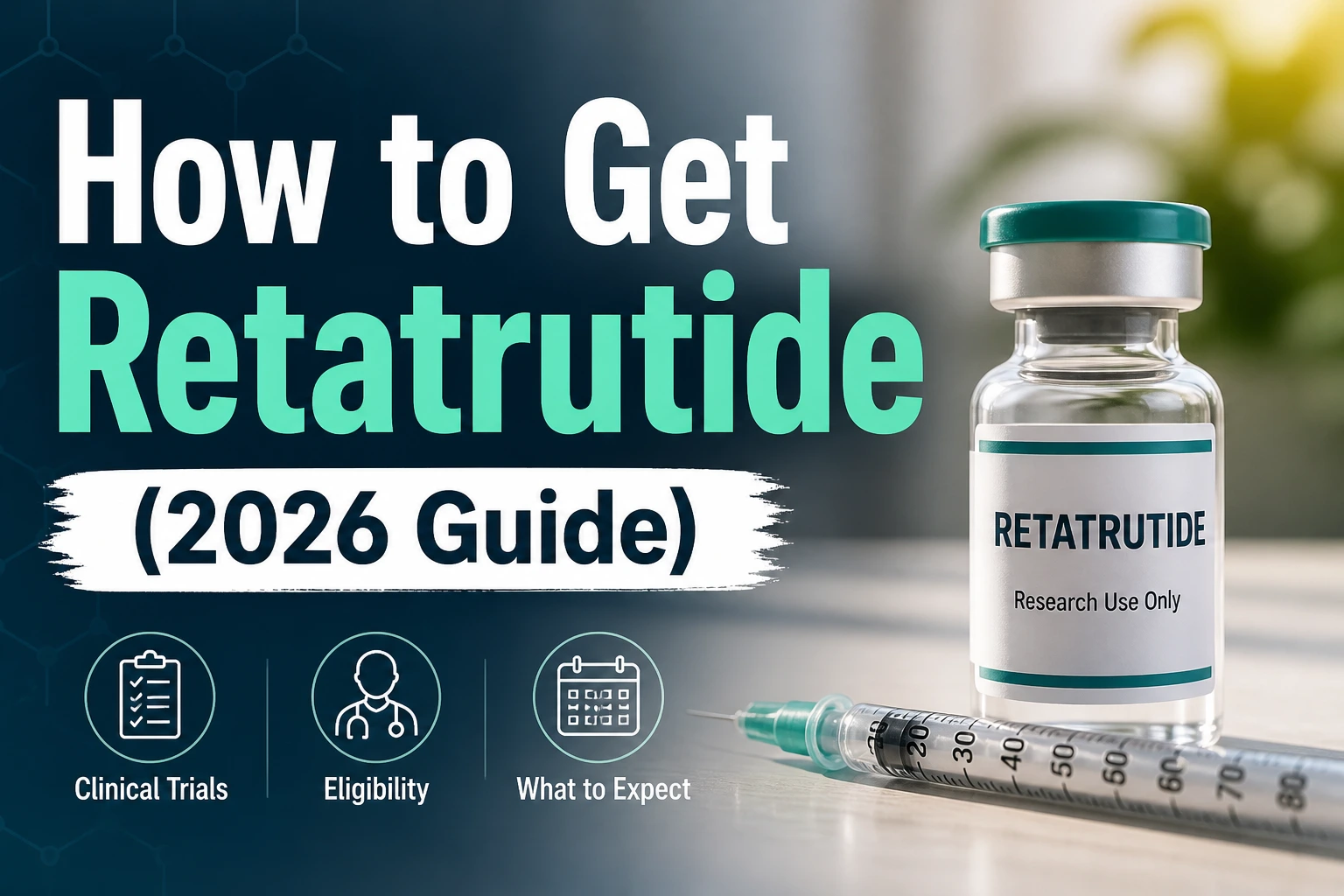 Horizontal featured image with a clean, modern medical background and centered overlay text reading “How to Get Retatrutide (2026 Guide)”.