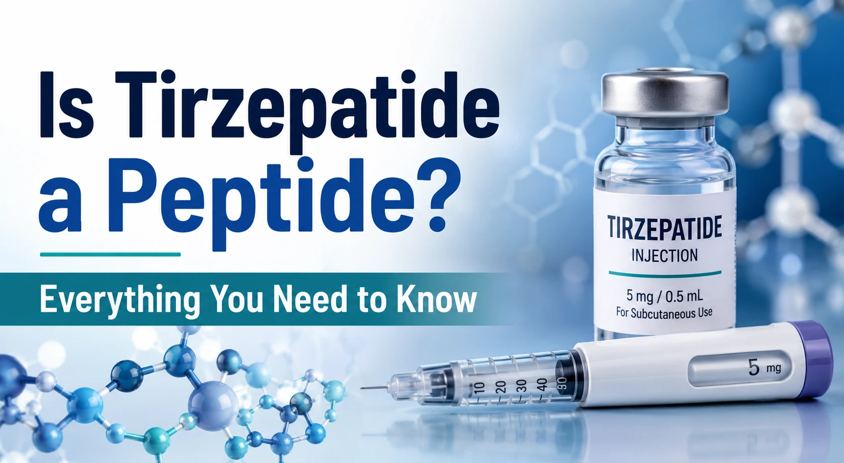 Horizontal featured image showing a weight loss injection pen alongside a molecular peptide structure and healthcare-themed graphics, with the overlaid text: "Is Tirzepatide a Peptide? Everything You Need to Know".
